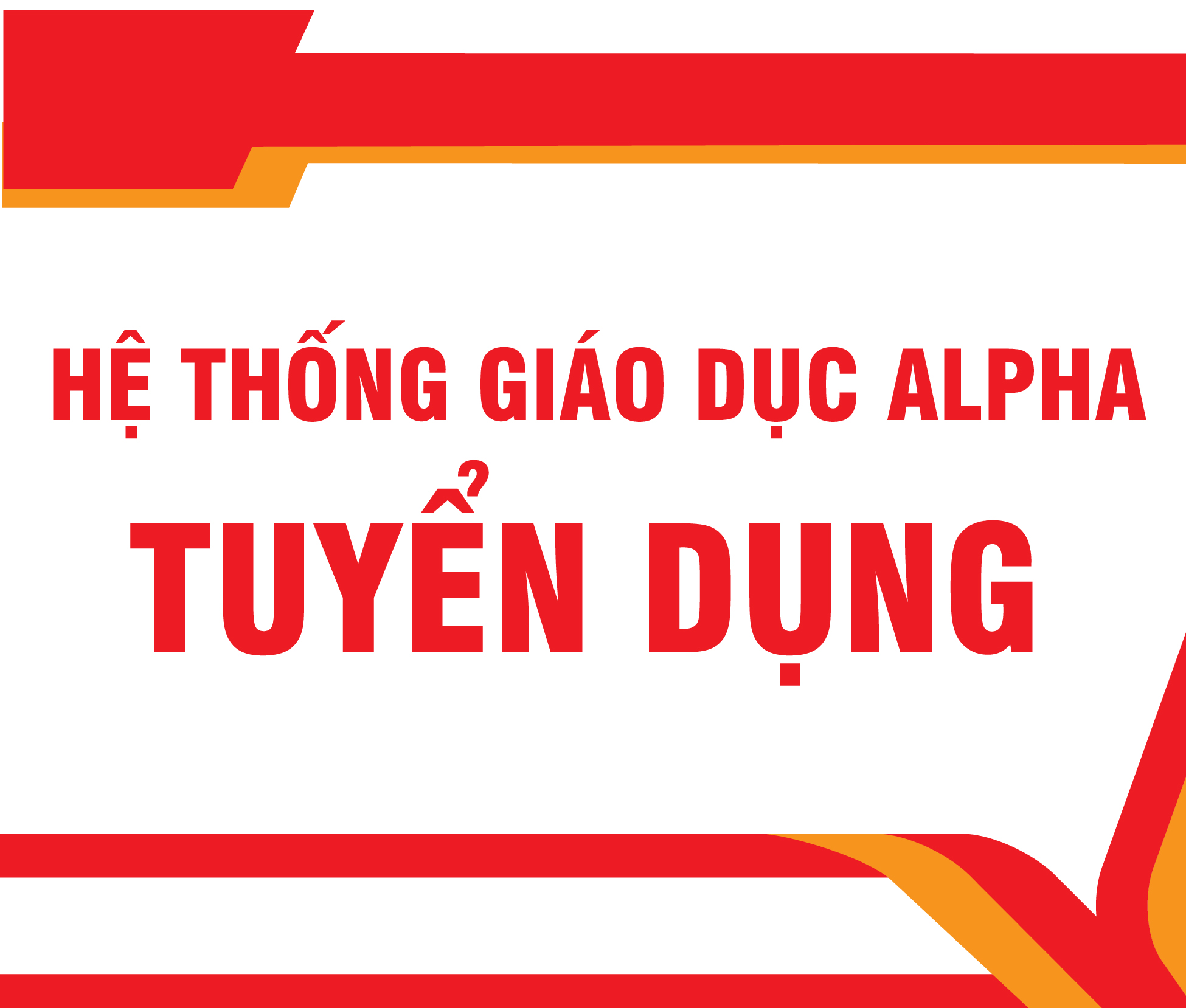 TUYỂN DỤNG GIÁO VIÊN TOÁN THCS - THPT - Alpha School