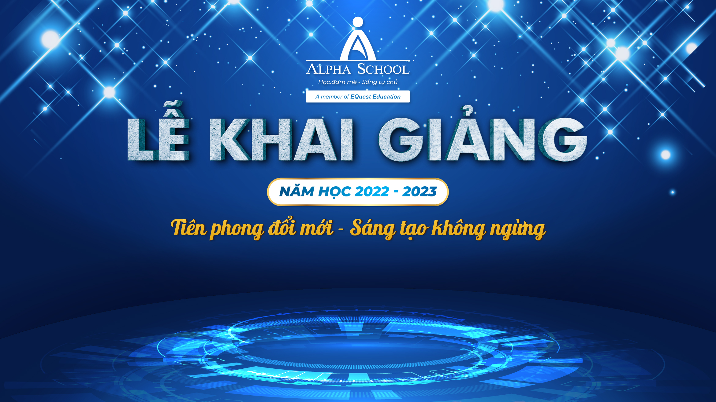 LỄ KHAI GIẢNG NĂM HỌC MỚI 2022 - 2023 - Alpha School - Học đam mê, Sống tự  chủ