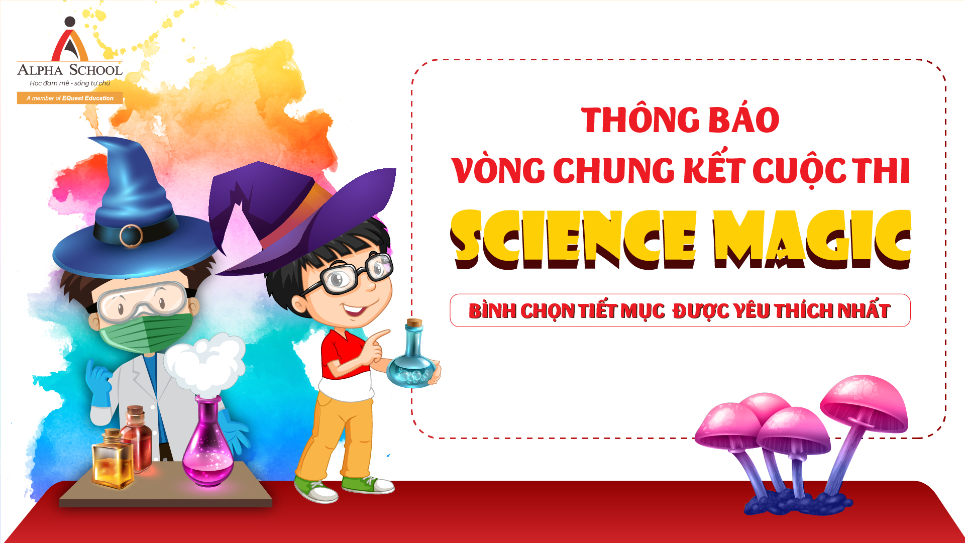 THÔNG BÁO VÒNG CHUNG KẾT CUỘC THI SCIENCE MAGIC 2022 - BÌNH CHỌN TIẾT MỤC ĐƯỢC YÊU THÍCH NHẤT