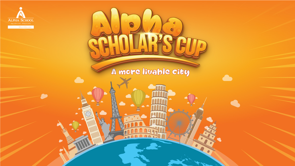 ALPHA SCHOLAR’S CUP 2023 - A MORE LIVABLE CITY